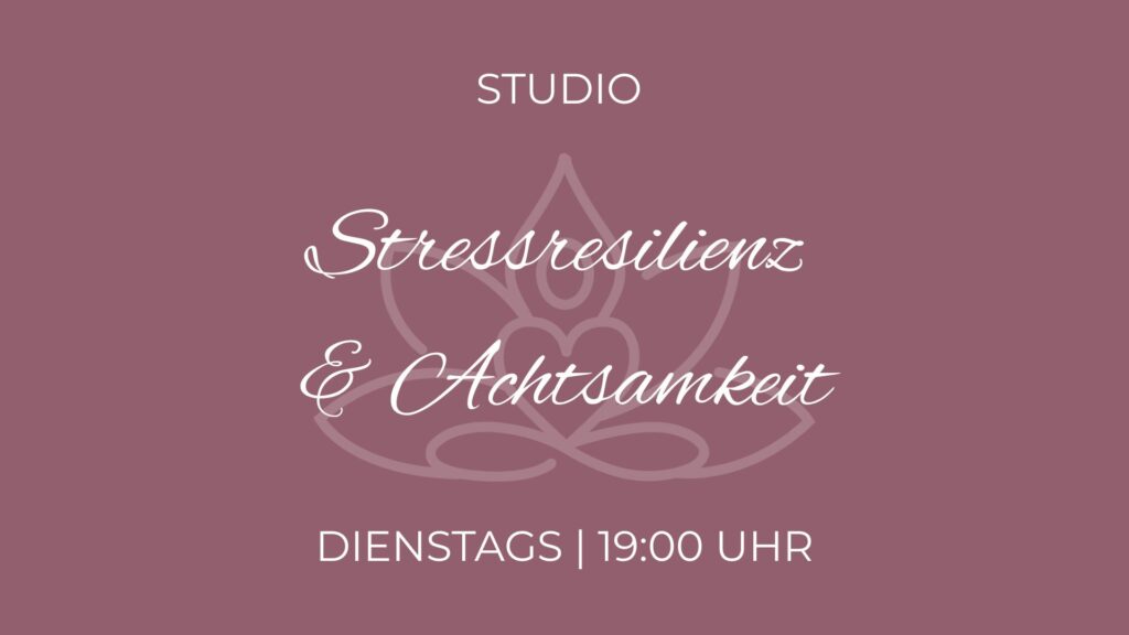 Stressresilienz und Achtsamkeit Kurs