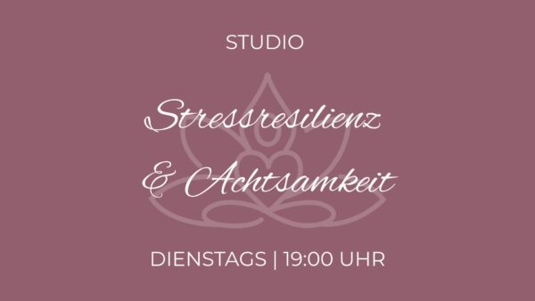 Stressresilienz und Achtsamkeit Kurs